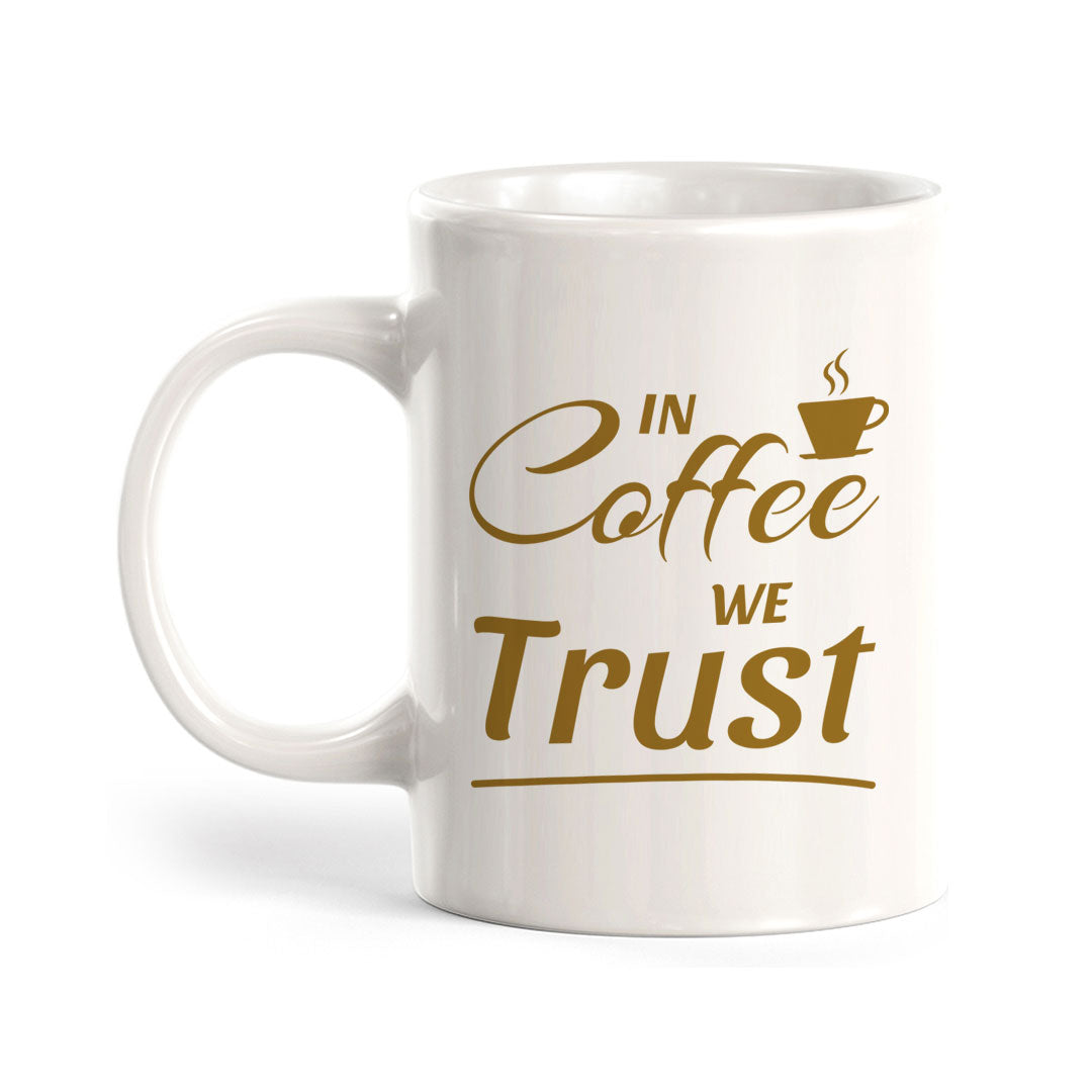 Designs ByLITA In Coffee We Trust Office Workspace Home Family 11oz Plastic/Ceramic Coffee Mug