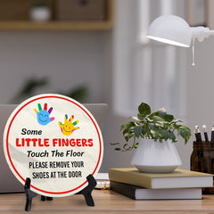 Some Little Fingers Touch The Floor Please Remove Your Shoes At The Door (5 x 5“) Circle Table Sign with Acrylic Stand | Funny Home Decor