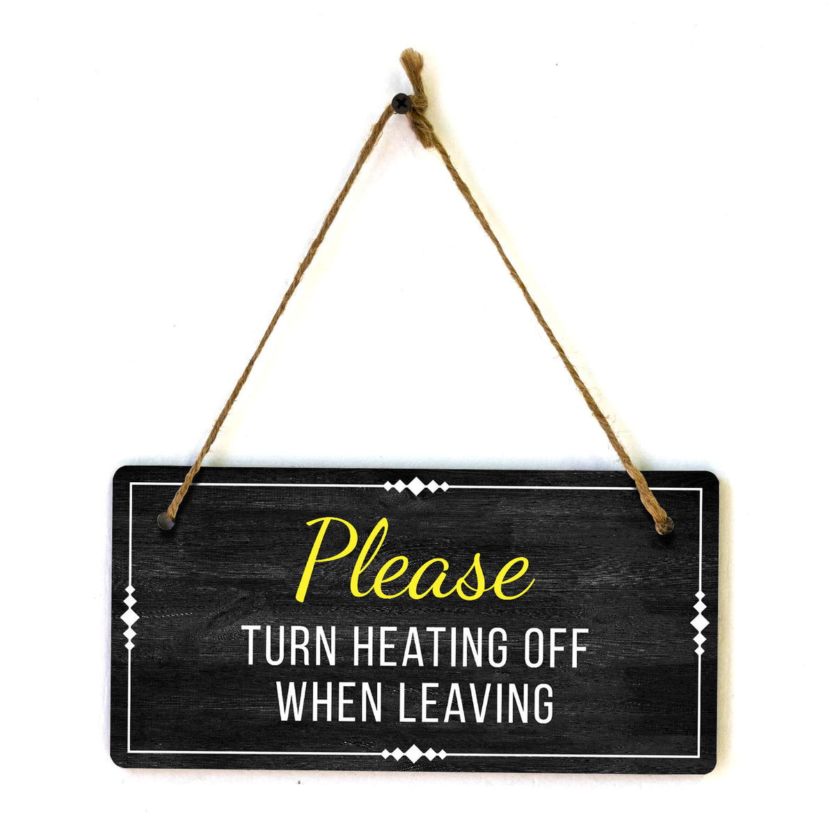 Please Turn Heating Off When Leaving 5x10 Hanging Plus Wall or Door Sign | Home & Office Decor