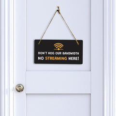 Don't Hog Our Bandwidth - No Streaming Here! 5x10 Hanging Plus Wall or Door Sign | Cafe Etiquette Signage