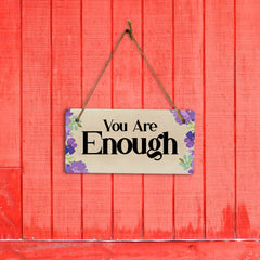 You Are Enough 5" x 10" Hanging Wall or Door Sign | Positive Home Decor