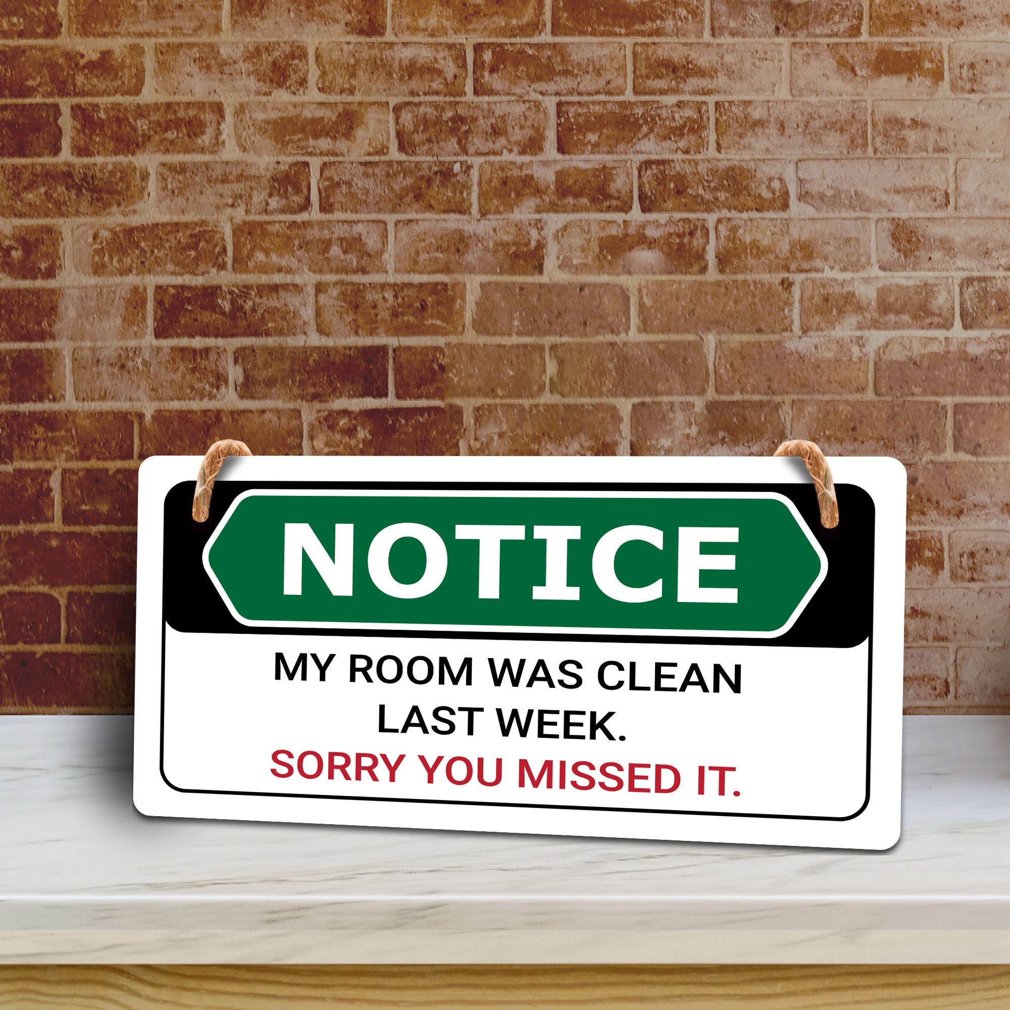 Notice My Room Was Clean Last Week. Sorry You Missed It. 5x10 Hanging Plus Wall or Door Sign | Funny Home Decor