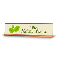 The Nature Lover, Rose Gold Frame Desk Sign (2x8)