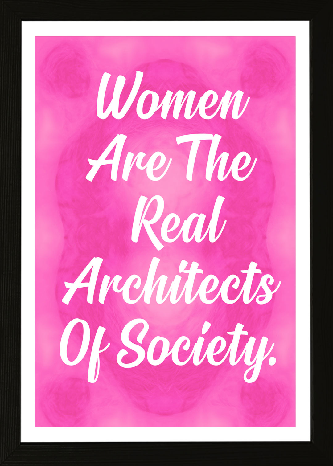 Designs ByLITA Women Are The Real Architects Of Society, Wall Print Art | Home Decor