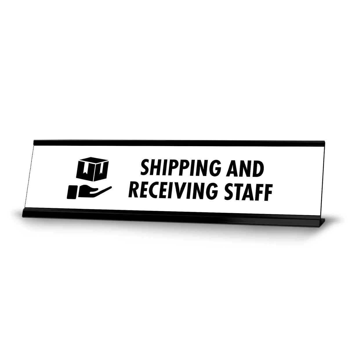 Shipping and Receiving Staff, Black Frame Desk Sign (2 x 8")