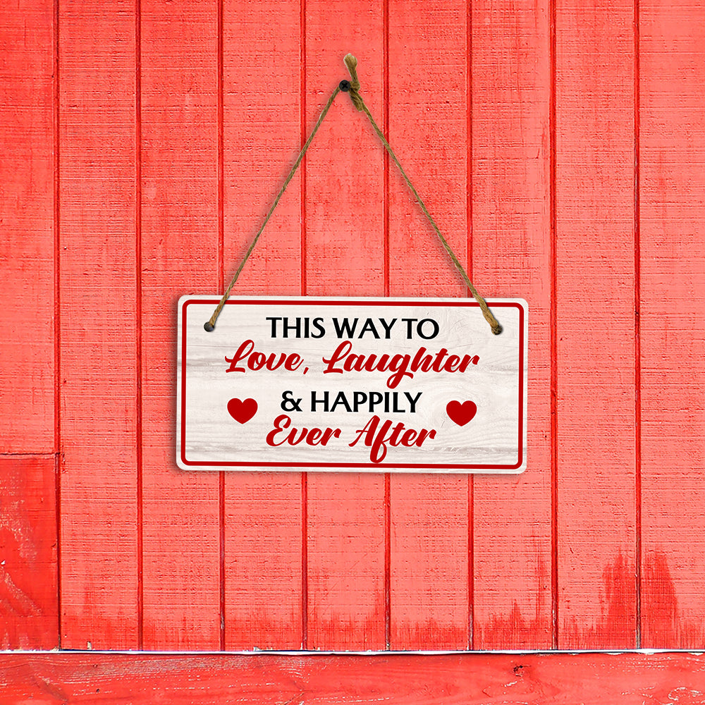 This Way To Love, Laughter & Happily Ever After 5x10 Hanging Plus Wall or Door Sign | Home Decor