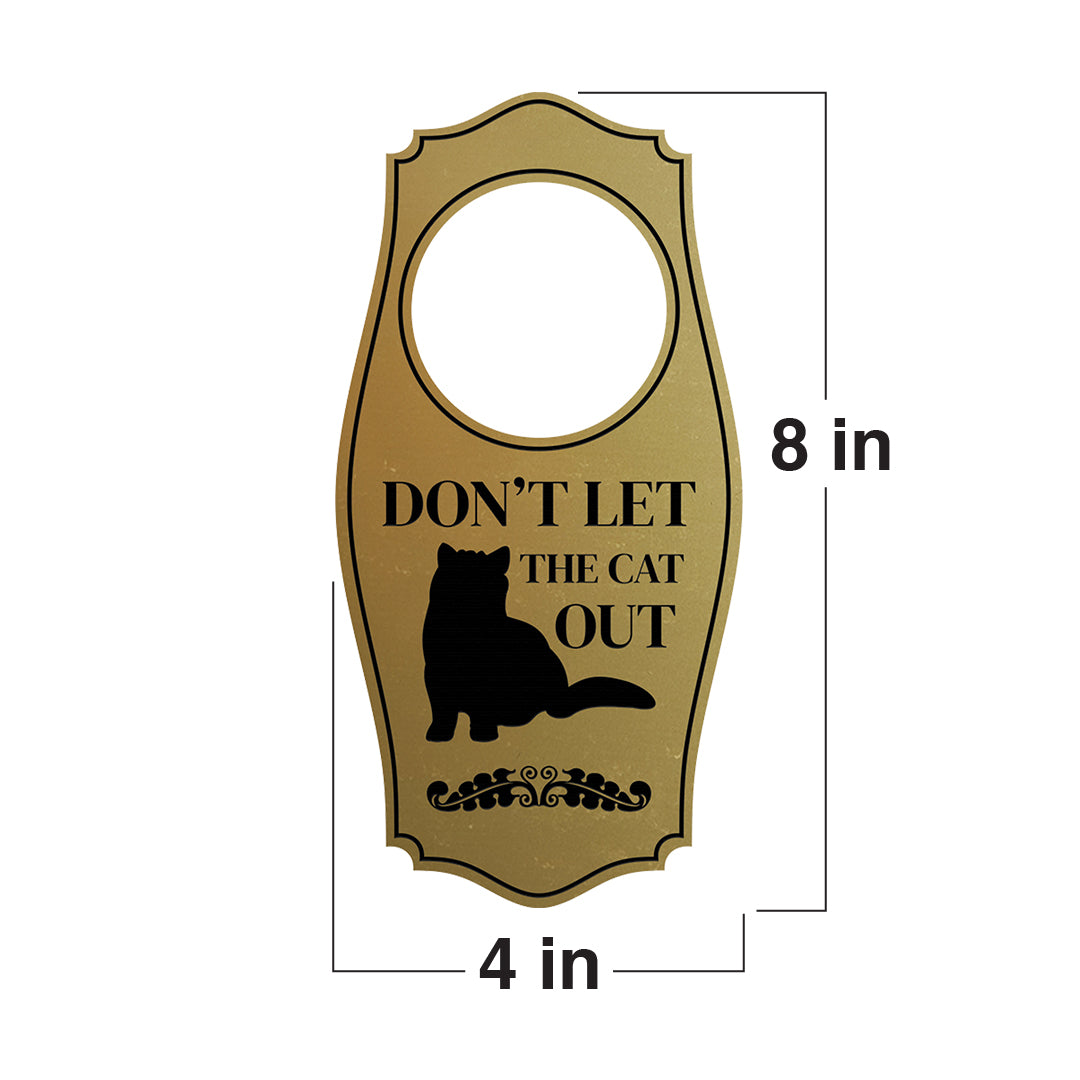 Don't Let The Cat Out Door Hanger | House or Business Door Sign