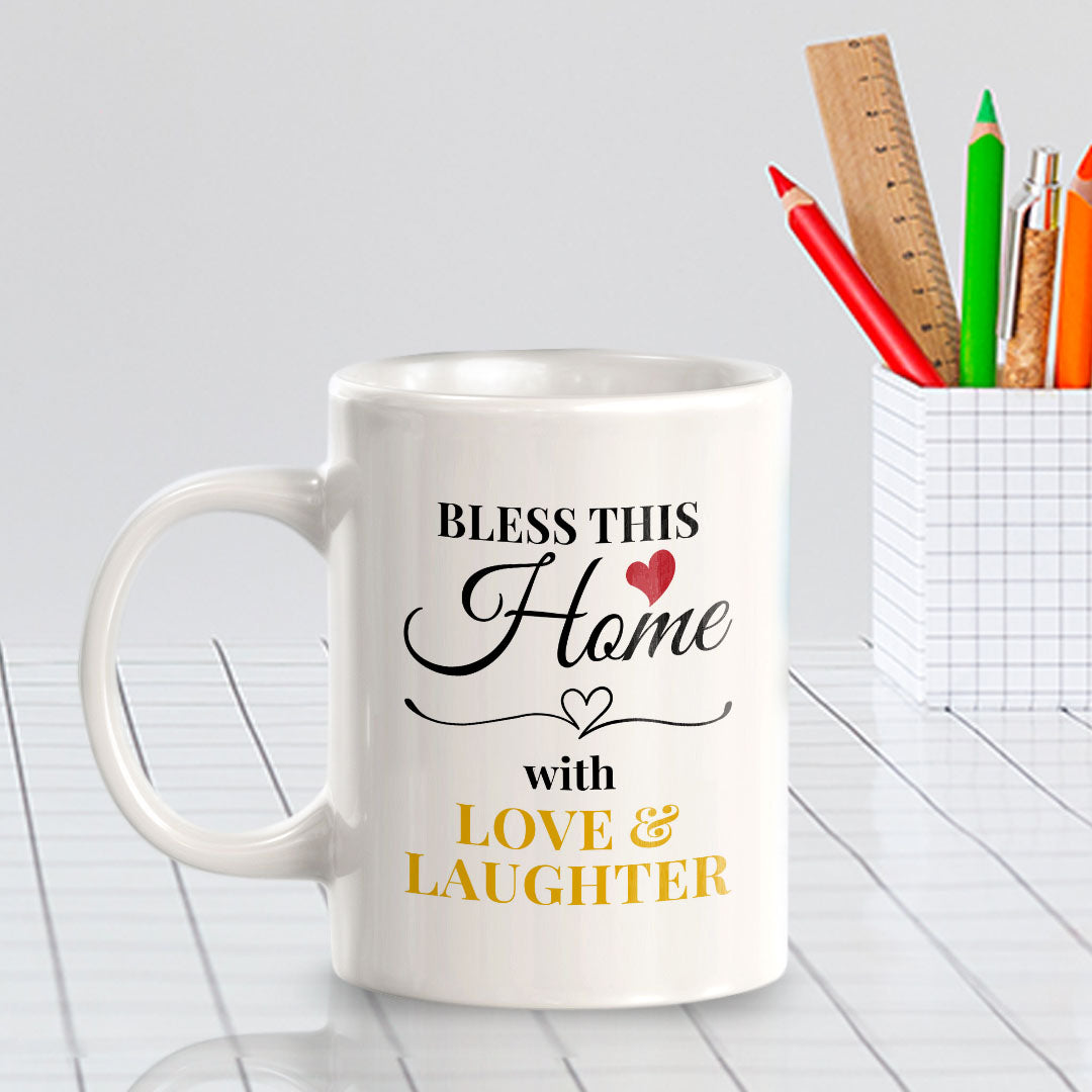 Blessed This Home With Love & Laughter 11oz Plastic or Ceramic Mug | Cute Funny Cups
