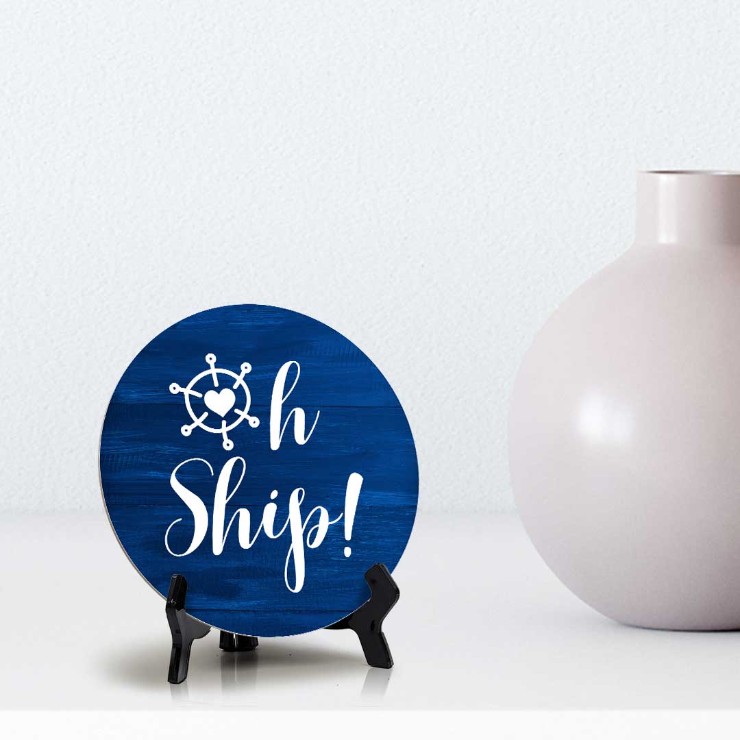 Oh Ship! (5 x 5“) Circle Table Sign with Acrylic Stand | Boats & Home Decor