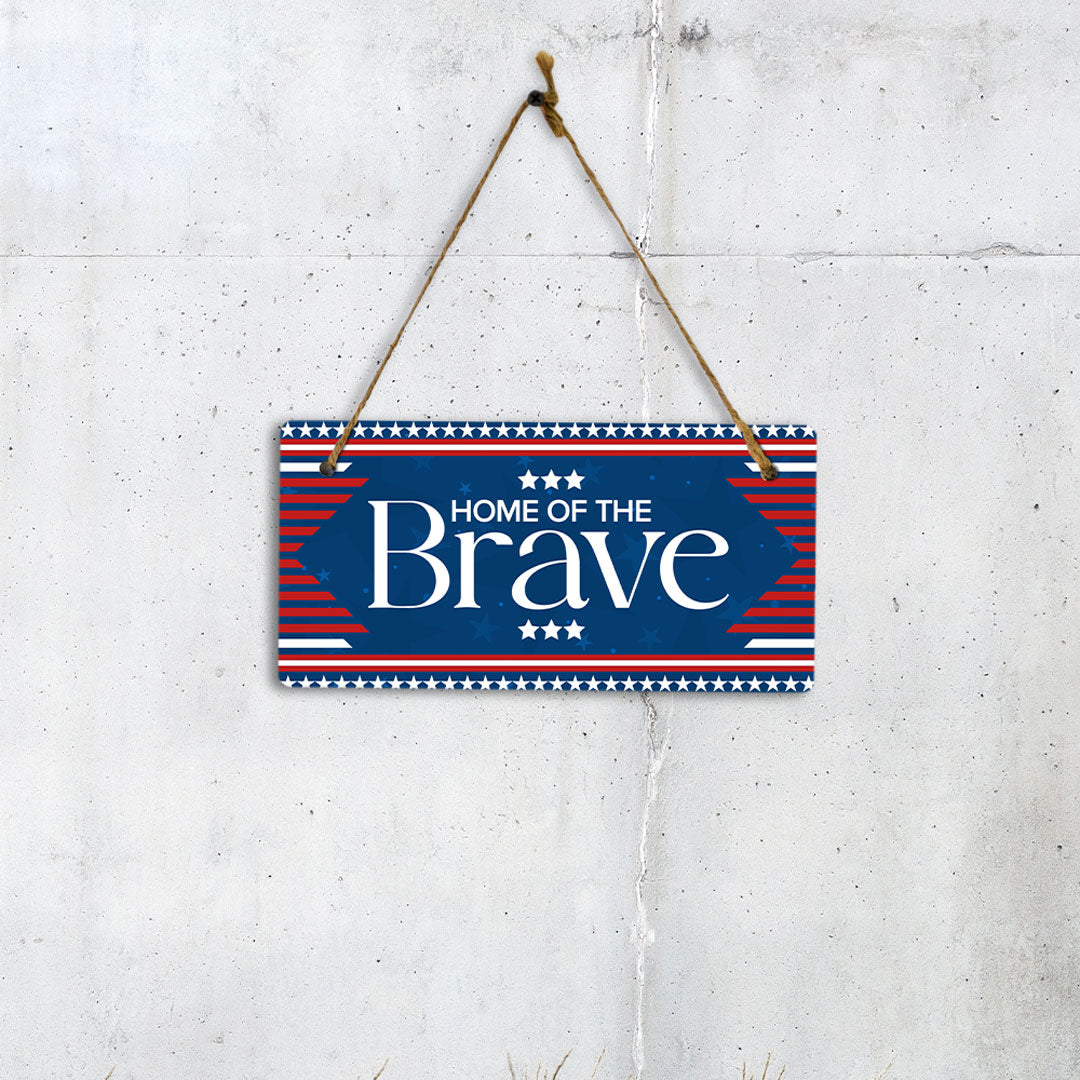 Home Of The Brave 5x10 Hanging Plus Wall or Door Sign | USA Home Decor