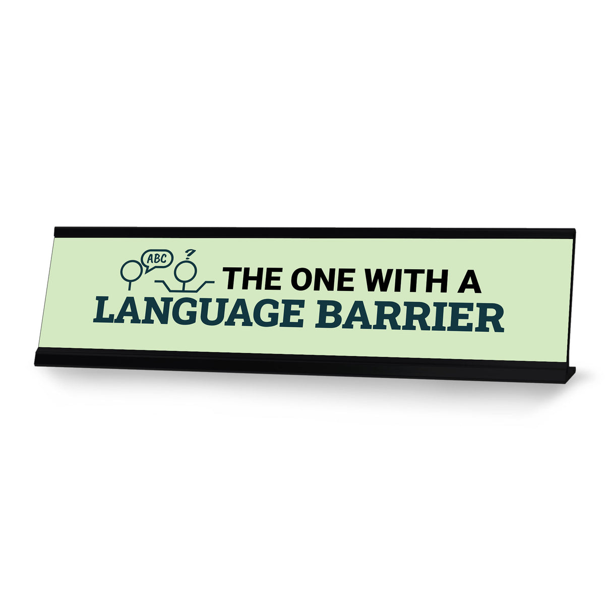 The One With a Language Barrier, Grey Black Frame, Desk Sign (2x8“)