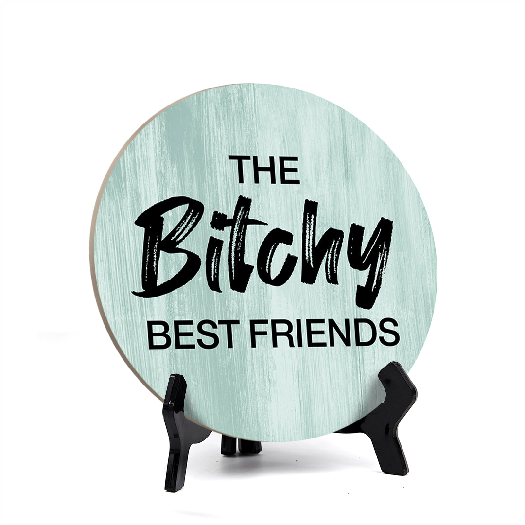 Signs ByLITA Circle Round The Bitchy Best Friends Table Sign (5x5")