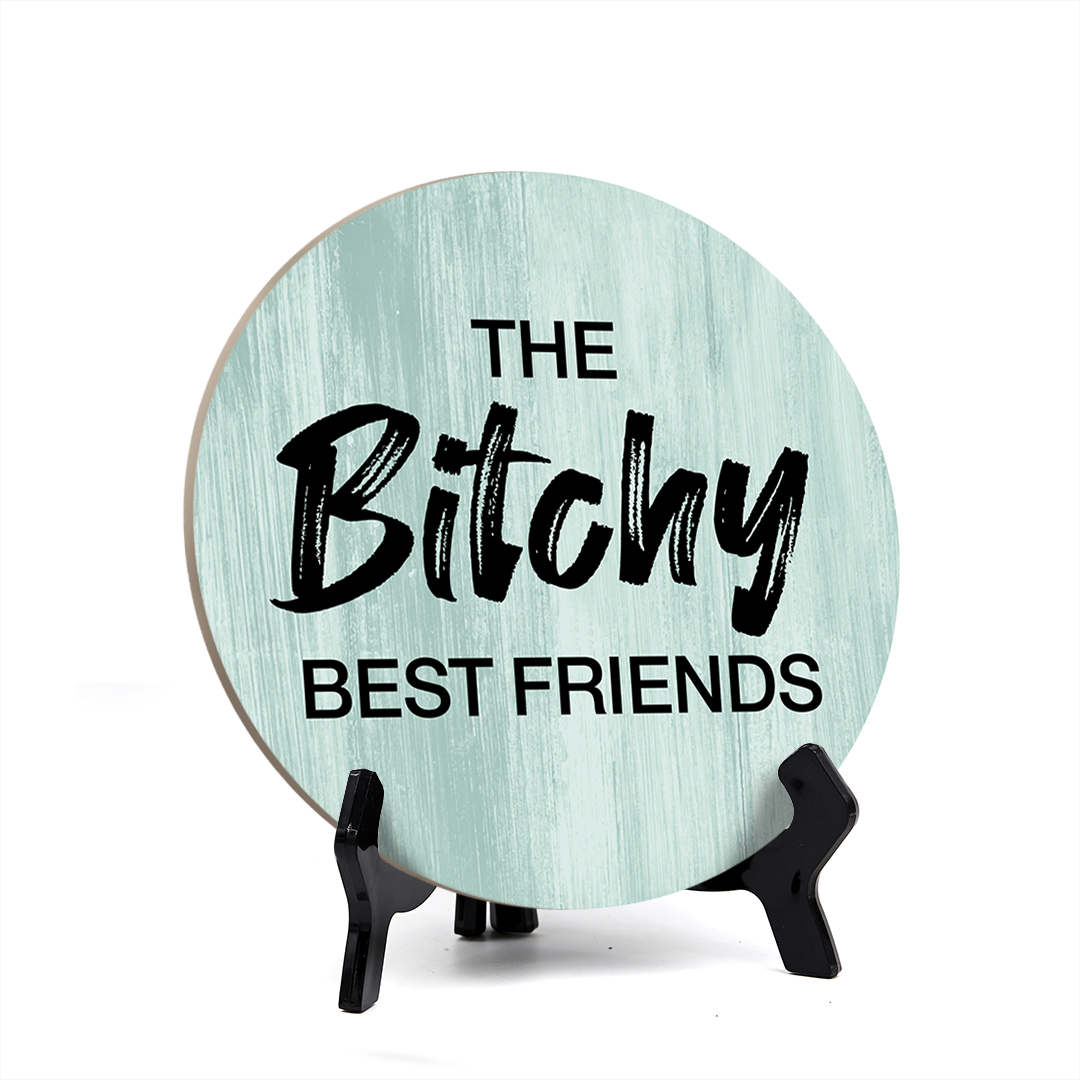 Signs ByLITA Circle Round The Bitchy Best Friends Table Sign (5x5")