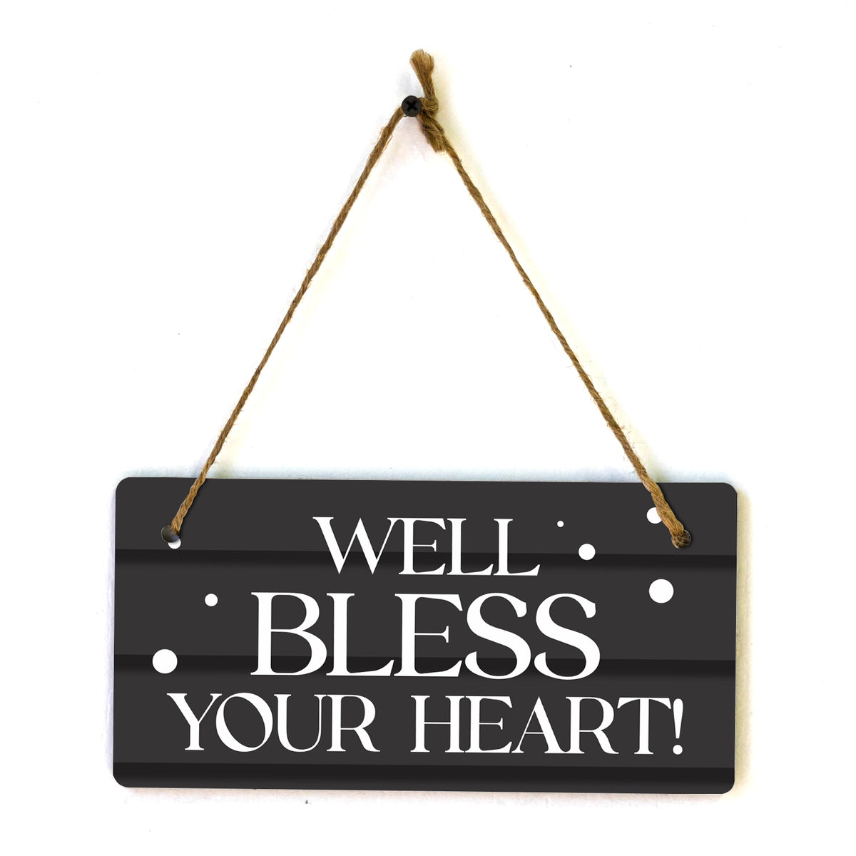 Well Bless Your Heart! 5x10 Hanging Plus Wall or Door Sign | Funny Home Decor