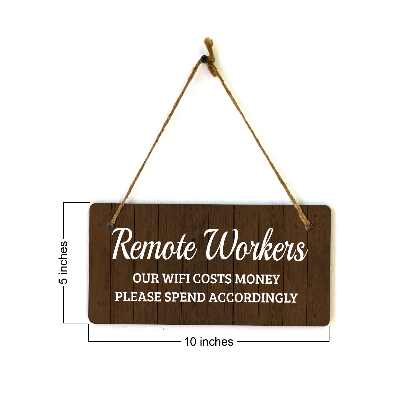 Remote Workers - Our Wifi Costs Money - Please Spend Accordingly 5x10 Hanging Plus Wall or Door Sign | Cafe Etiquette Signage