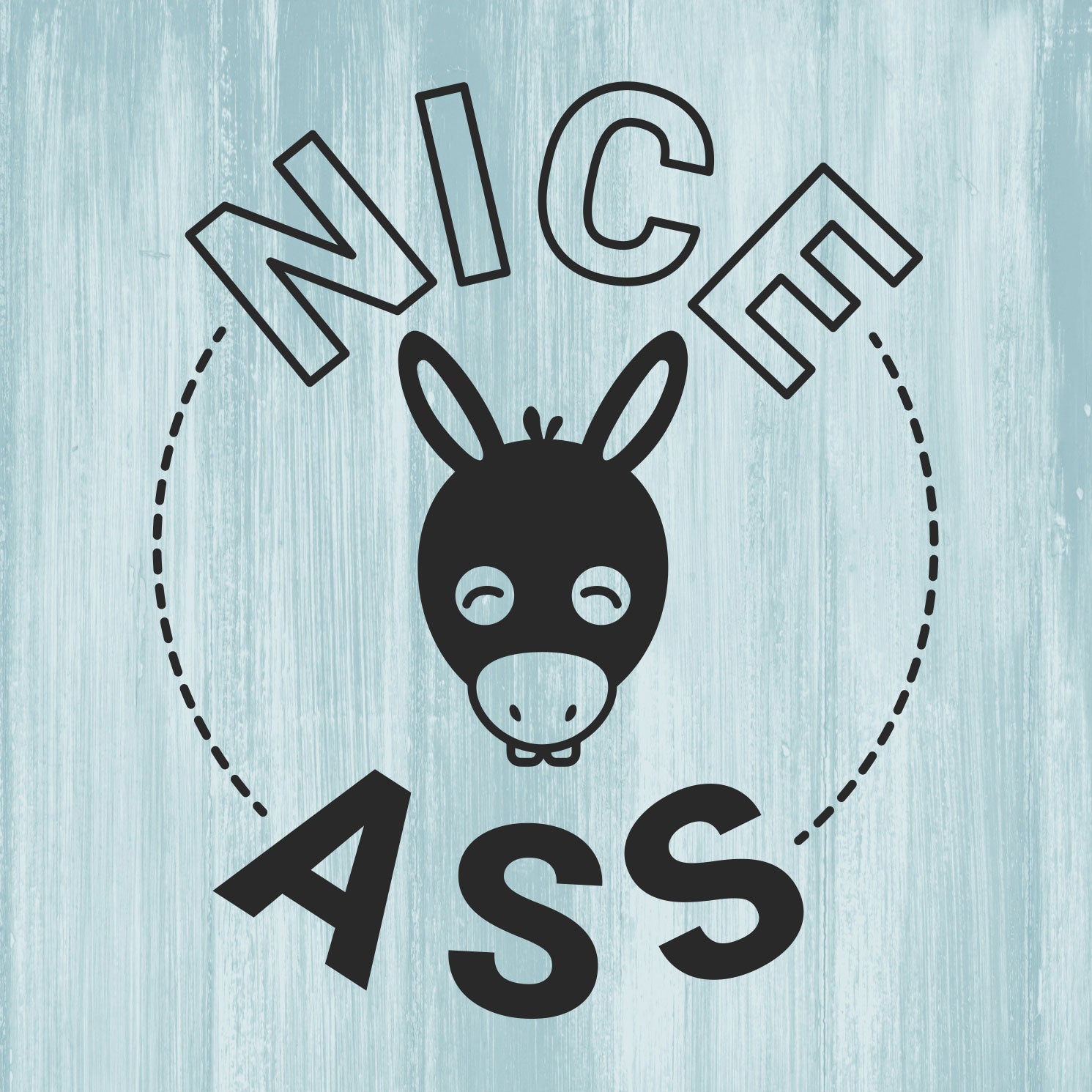 Signs ByLITA Nice Ass, Wood Color Square Table Sign (5" x 5")