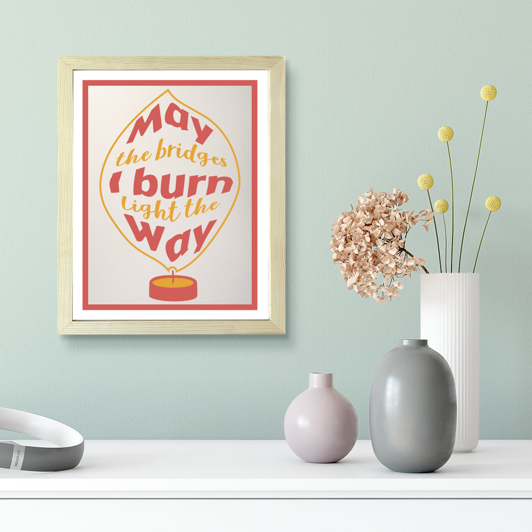 Designs ByLITA May The Bridges I Burn Light The Way, Wall Print Art | Funky Home Decor