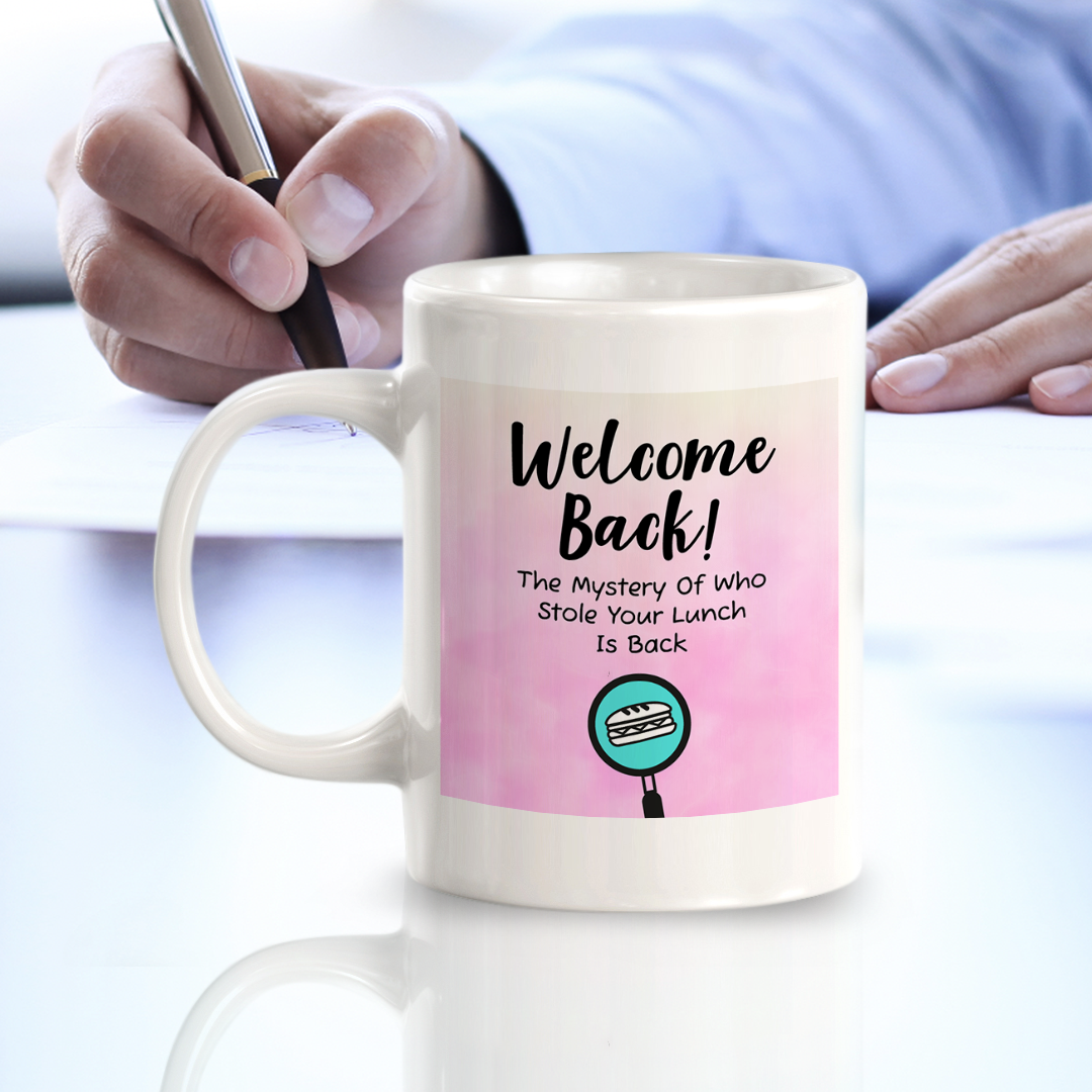 Welcome Back! The Mystery Of Who Stole Your Lunch Is Back 11oz Plastic/Ceramic Coffee Mug Easy Installation | Office & Home | Funny Novelty Gifts