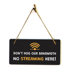 Don't Hog Our Bandwidth - No Streaming Here! 5x10 Hanging Plus Wall or Door Sign | Cafe Etiquette Signage