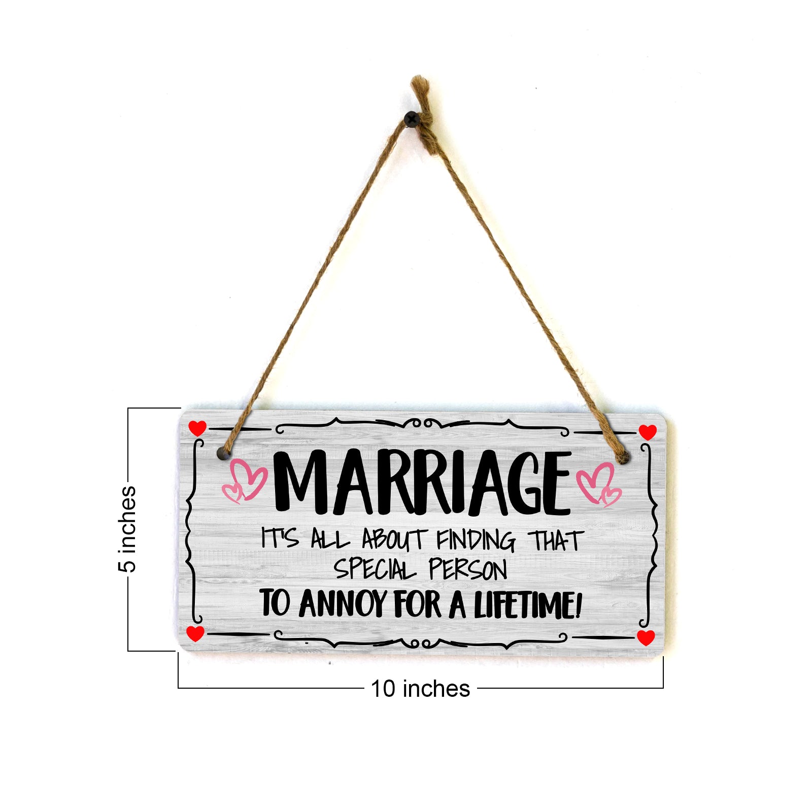 Marriage It's All About Finding That Special Person To Annoy For A Lifetime! 5x10 Hanging Plus Wall or Door Sign | Funny Home Decor