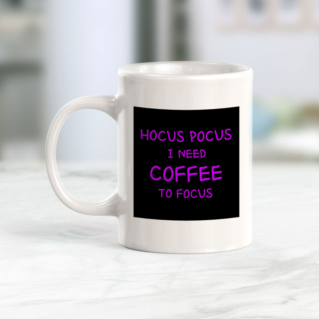 Hocus Pocus I Need Coffee To Focus 11oz Plastic or Ceramic Coffee Mug | Funny Cups