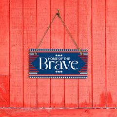 Home Of The Brave 5x10 Hanging Plus Wall or Door Sign | USA Home Decor