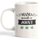 Mama Needs A Joint Coffee Mug