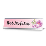 Bad Ass Bitch, Floral Designer Desk Sign (2 x 8