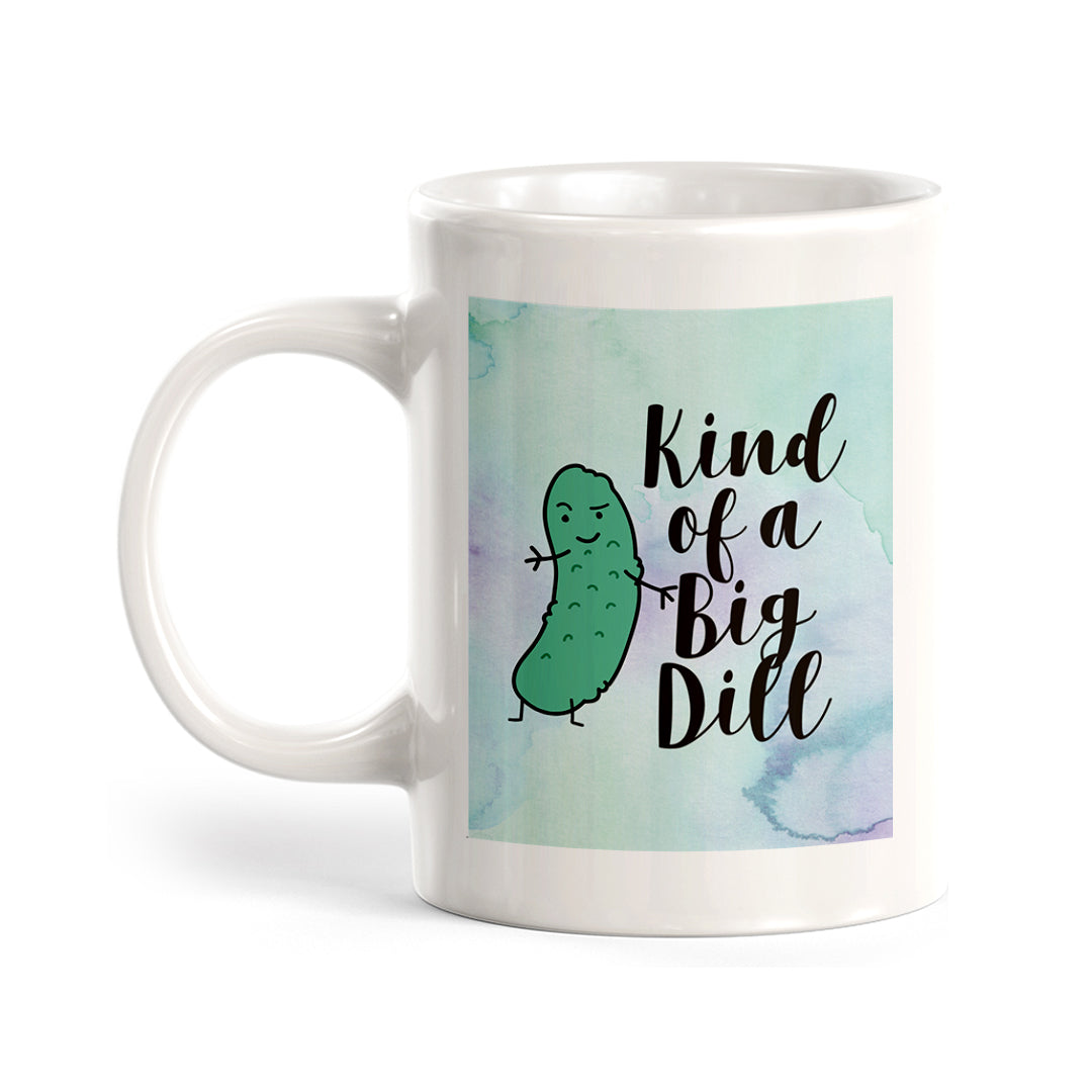 Kind of a Big Dill Coffee Mug