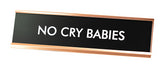 Signs ByLITA No Cry Babies Novelty Desk Sign