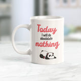 Today I will Do Absolutely Nothing Coffee Mug