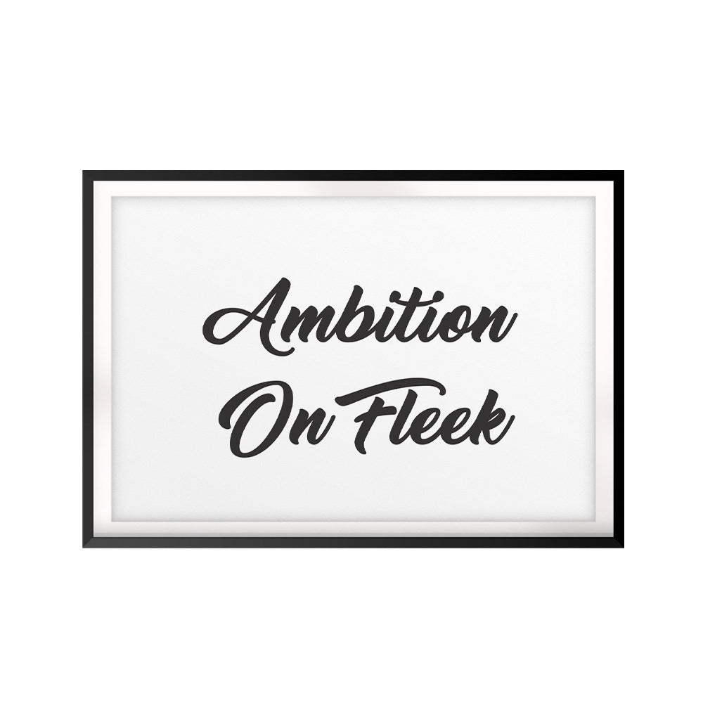 Ambition On Fleek UNFRAMED Print Décor Wall Art