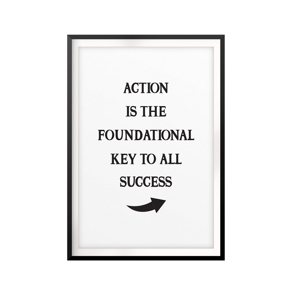 Action Is The Foundational Key To All Success UNFRAMED Print Quote Wall Art