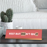 Rest But Don't Quit, Do It, Rose Gold Frame Desk Sign (2 x 8")
