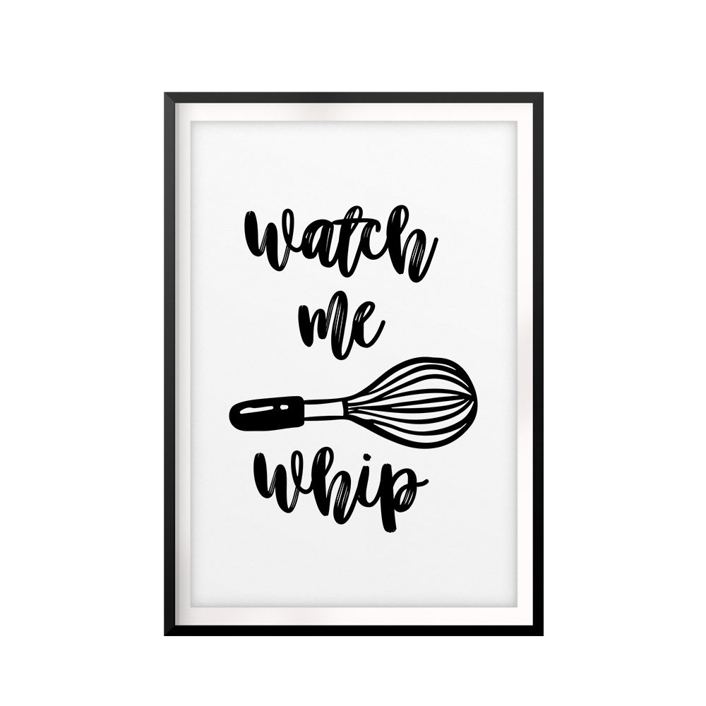 Watch Me Whip UNFRAMED Print Kitchen Decor Wall Art