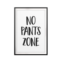 No Pants Zone UNFRAMED Print Décor Wall Art