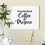 This Kitchen Runs On Coffee And Prosecco UNFRAMED Print Kitchen Bar Wall Art