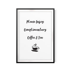 Please Enjoy Complimentary Coffee & Tea UNFRAMED Print Coffee Decor Wall Art