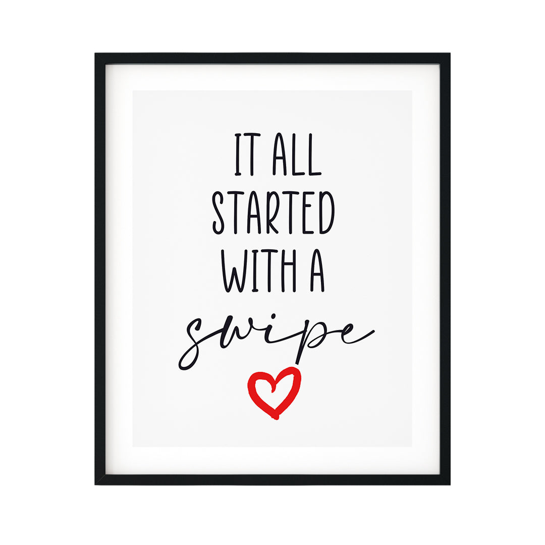 It All Started With A Swipe UNFRAMED Print Novelty Wall Art