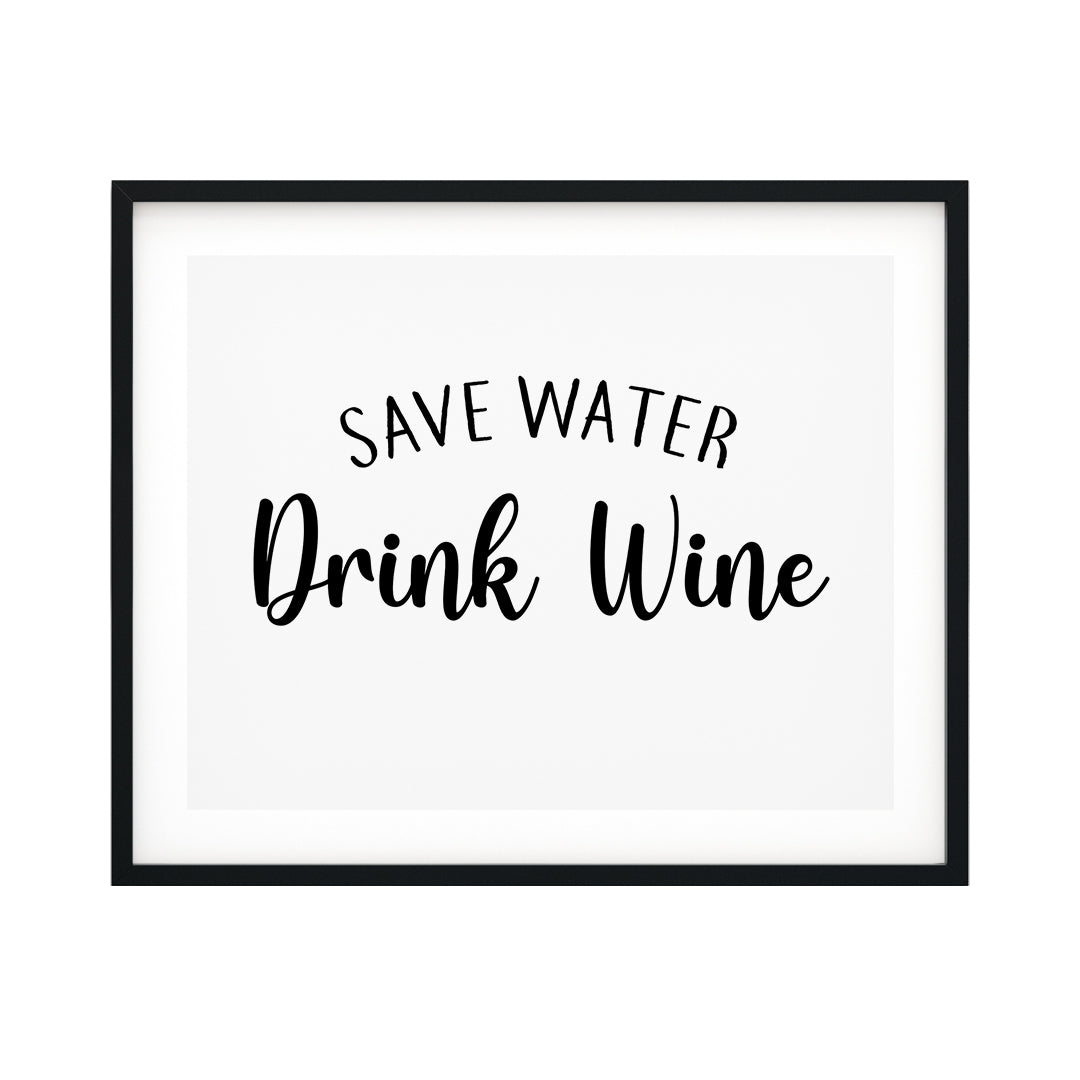 Save Water Drink Wine UNFRAMED Print Kitchen Bar Wall Art