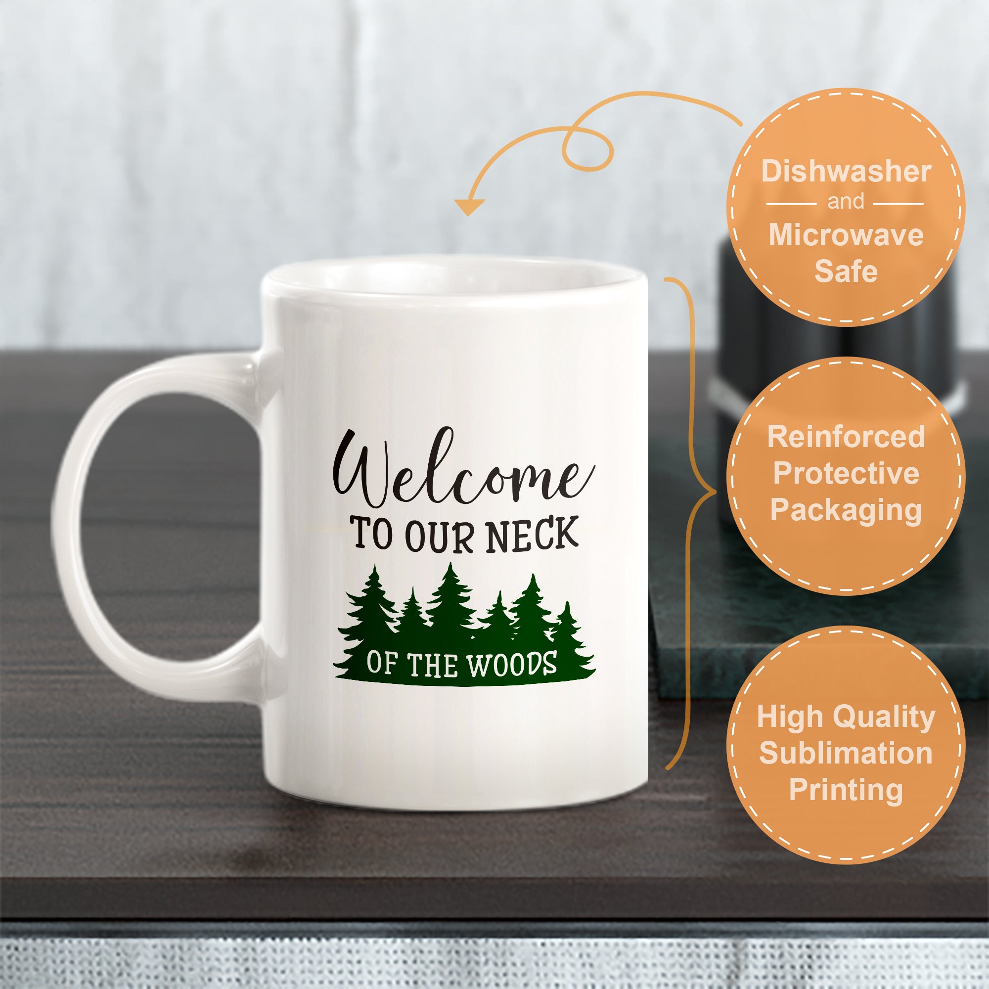 Welcome To Our Neck Of The Woods Coffee Mug