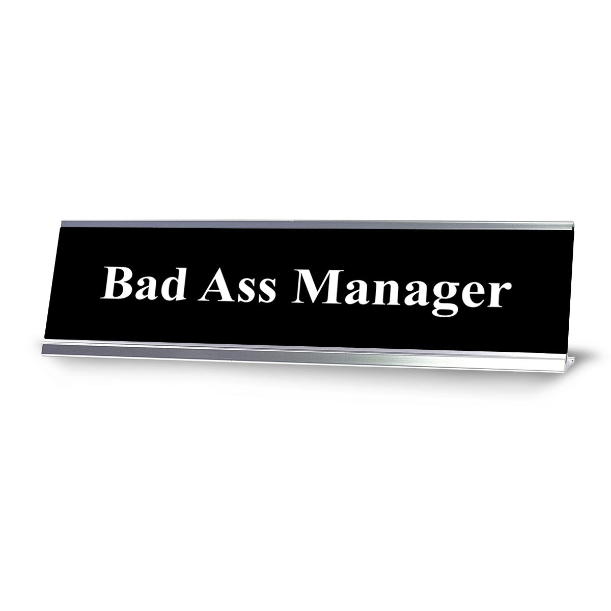 Bad Ass Manager, Black and White Office Gift Desk Sign (2 x 8")