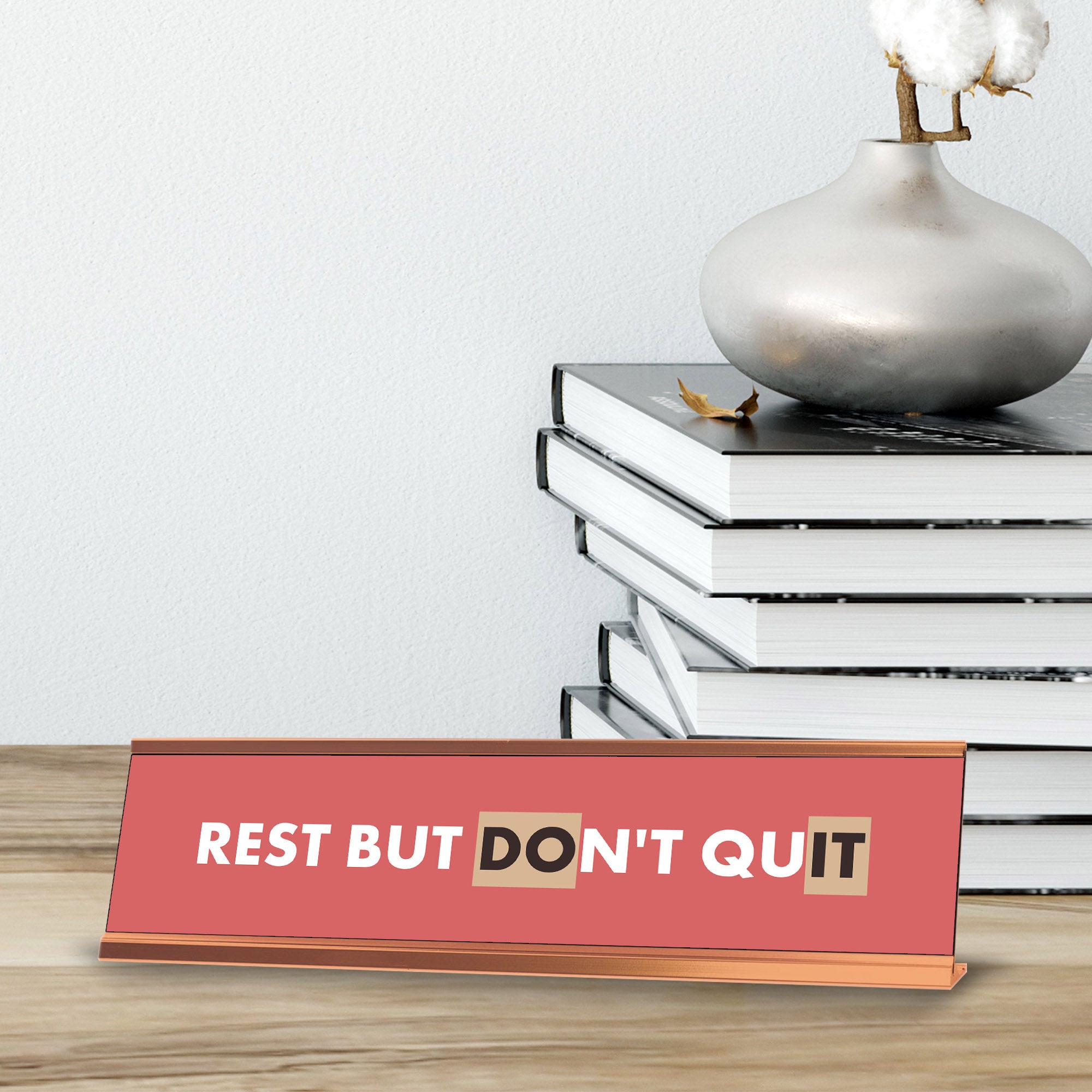 Rest But Don't Quit, Do It, Rose Gold Frame Desk Sign (2 x 8")