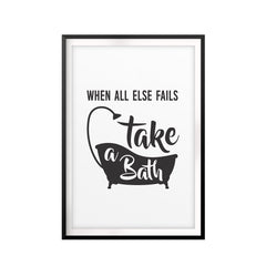 When All Else Fails Take A Bath UNFRAMED Print Bathroom Decor Wall Art