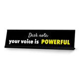 Desk Note: Your Voice Is Powerful, Black Frame, Desk Sign (2x8")