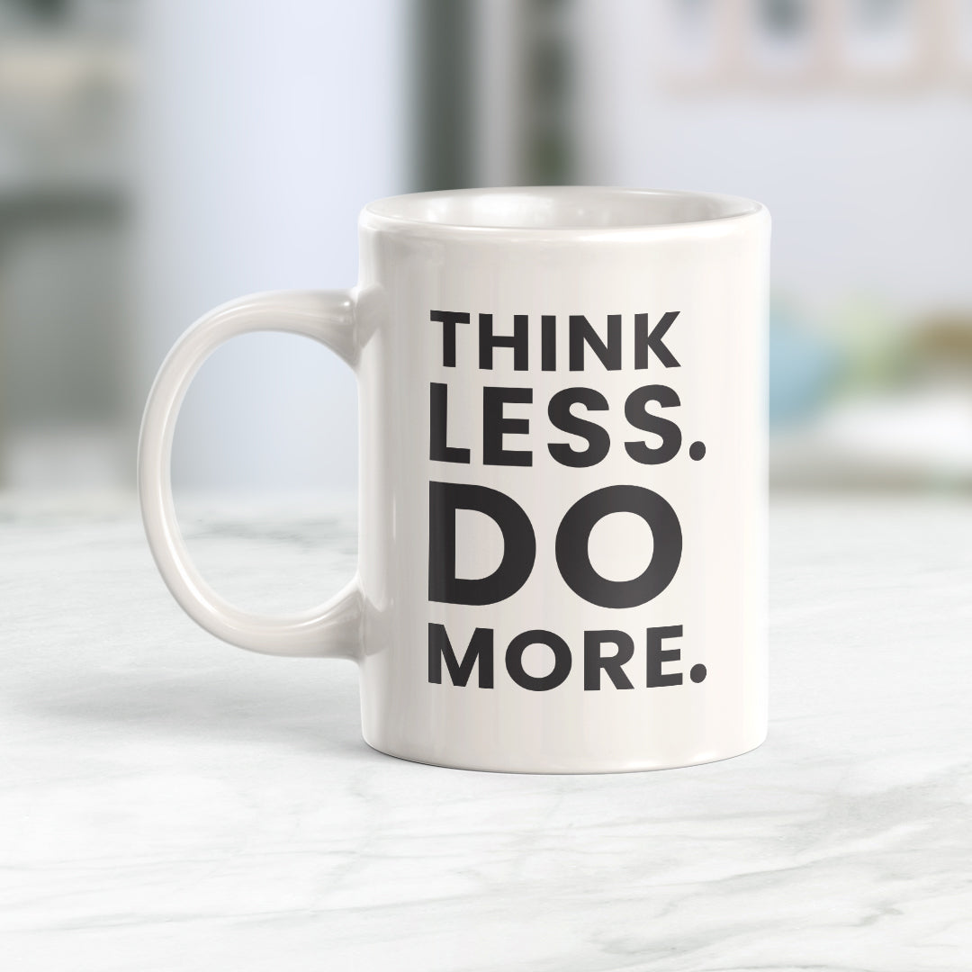 Think Less Do More Coffee Mug