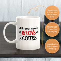 All You Need Is Love And Coffee Mug