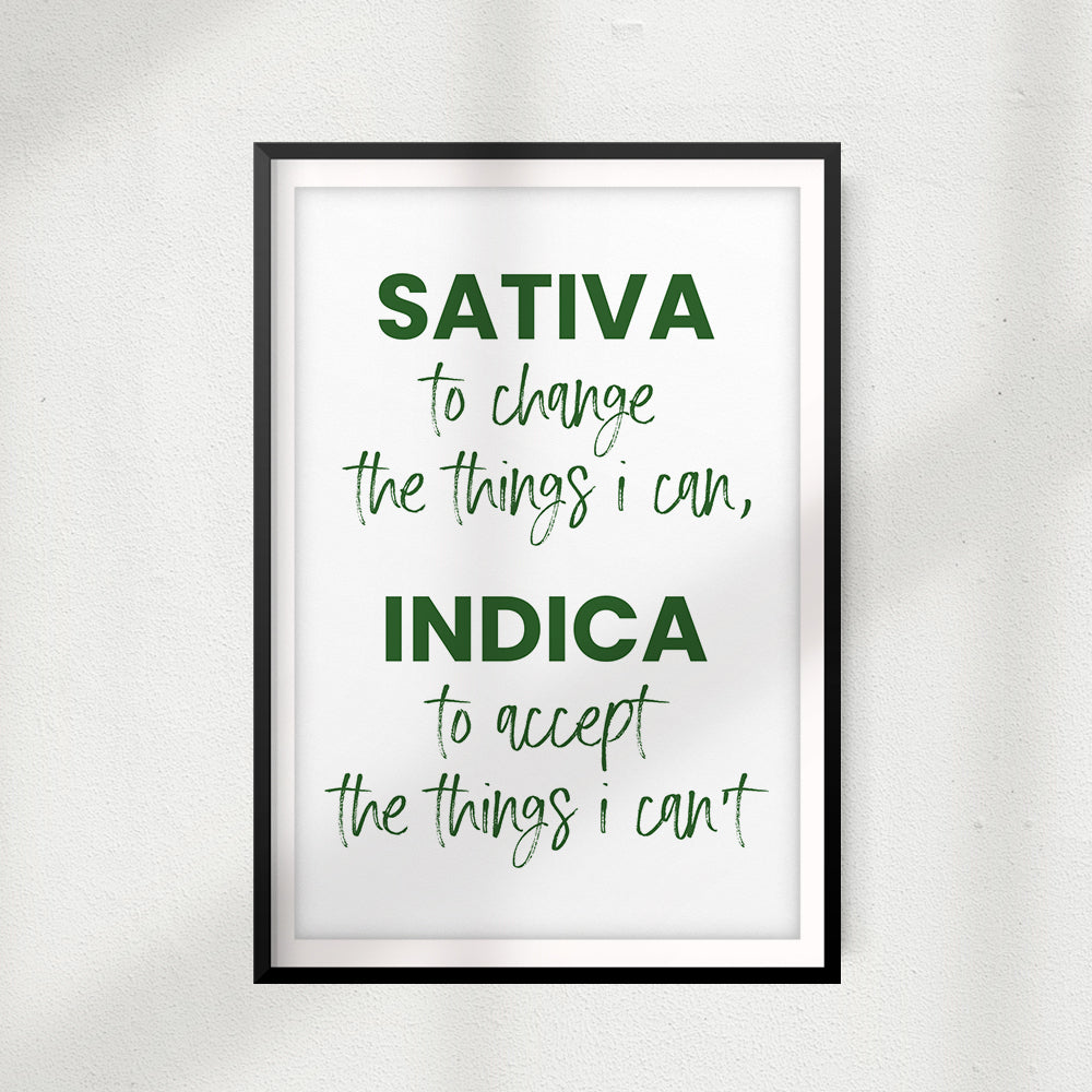 Sativa To Change The Things I Can, Indica To Accept The Things I Can't UNFRAMED Print Stoner Wall Art
