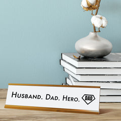 Husband. Dad. Hero. Desk Sign, novelty nameplate (2 x 8")