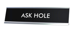 ASK HOLE Novelty Desk Sign